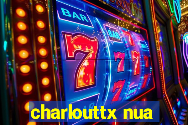 charlouttx nua